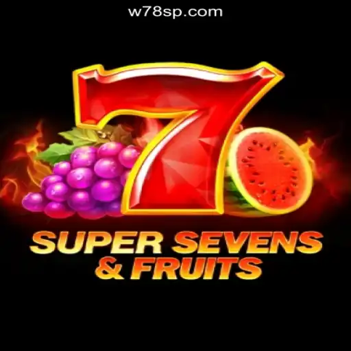 Discover the Thrills of 7SuperSevensFruits on W78.com Platform - Online Slots Brasil #1